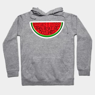 Resistance Is Justified When People Are Occupied - Watermelon - Sticker - Front Hoodie